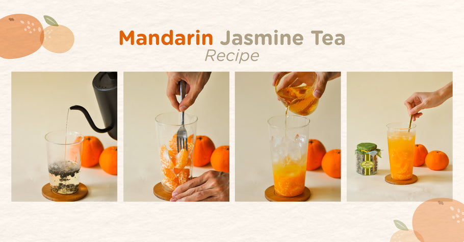 Simple Yet Refreshing : Mandarin Jasmine Tea